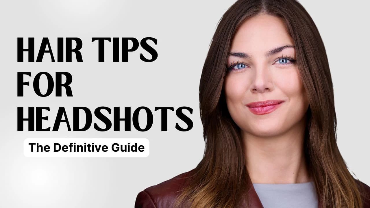 Hair for Headshots: A Photographer's Prep Guide